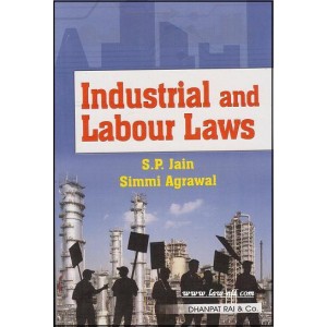 Dhanpat Rai's Industrial and Labour Laws for LLB by S. P. Jain, Simmi Agrawal